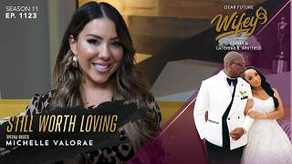 The Truth About MICHELLE VALORAE'S Past Will Leave You Speechless | Dear Future Wifey Ep. 1123