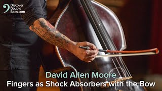 Fingers as Shock Absorbers - Double bass bowing lesson