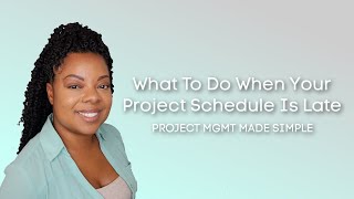What To Do When Your Project Schedule Is Late