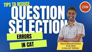 CAT 2022 Score Booster Tips | 2 types of Question Selection Errors | CAT Mocks |  2IIM CAT Prep