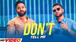 Karan Aujla X Dilpreet Dhillon | Dont' Tell Me (Full Video) | Gurlez Akhtar | New Punjabi Song 2023