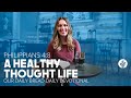 A Healthy Thought Life | Philippians 4:8 | Our Daily Bread Video Devotional