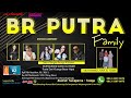 LIVE BR PUTRA FAMILY ENTERTAINMENT SYUKURAN KITANAN 