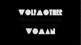Wolfmother - Woman (Lyrics)