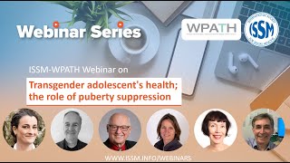 ISSM-WPATH Webinar on Transgender adolescent's health; the role of puberty suppression
