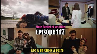 Mme FAZILET ET SES FILLES ÉPISODE 117 | ECE A UN CHOIX A FAIRE