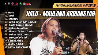 Maulana Ardiansyah - HALU | SUCI | MERAYU | SETIA JUJUR DAN TAQWA | SKA REGGAE | POP TERPOPULER 2024