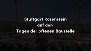 Baustelle Zukunft - Stuttgart Rosenstein auf den Tagen der offenen Baustelle 2022