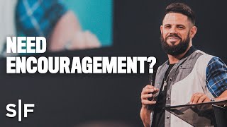 Need encouragement? | Steven Furtick