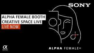 Creative Space Online: Alpha Female Booth | Sony Alpha Universe
