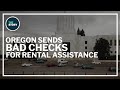 Oregon sent bad checks to hundreds of people seeking rent assistance