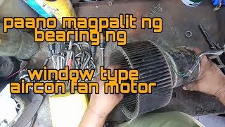 paano magpalit ng bearing ng window type aircon fan motor