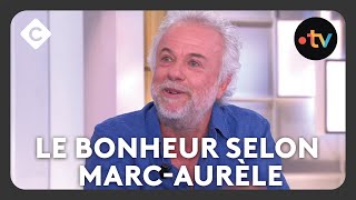 Le bonheur selon Marc-Aurèle - C à Vous