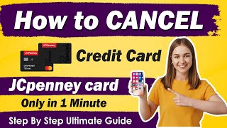 How To Cancel JC Penney Credit Card [ New Method ]