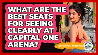 What Are The Best Seats For Seeing Clearly At Capital One Arena? - Everything About Washington DC