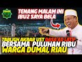 Ceramah Lucu Ust Das'ad Latif, Dihadiri Puluhan Ribu Warga Dumai, Riau