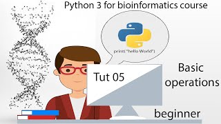 How to perform basic operations on DNA in python 3: tut 05