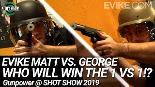 Evike Matt Vs George - Who Will Win the 1 VS 1!? - Gunpower @ Shot Show 2019