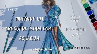 ♡pinte comigo♡pintando um croqui de moda com aquarela♡painting a fashion design with WATERCOLOR