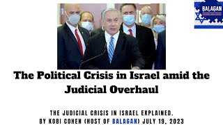 The Political Crisis amid the Judicial Overhaul in Israel explained