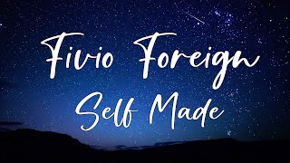 Fivio Foreign - Self Made (Lyrics) | lakersandzie