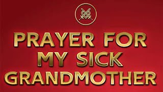 Prayer For My Precious Grandma Who Is Feeling Unwell - Prayer For My Sick Grandma