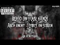 ARCH ENEMY - BLOOD ON YOUR HANDS (LYRICS ON SCREEN)