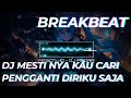 [ MineChy.ID ] DJ MESTI NYA KAU CARI PENGGANTI DIRIKU SAJA - DJ PUDAR - ROSSA BREAKBEAT 2024 🌟🌟🌟