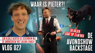 Waar is Pieter?! - DE AVONDSHOW BACKSTAGE - VLOG 027