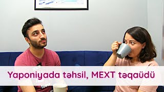 Yaponiyada Təhsil || MEXT təqaüdünü necə qazanmalı?