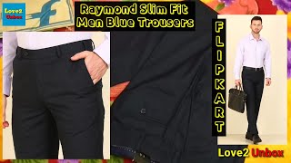 Raymond Slim Fit Men Blue Trousers |Flipkart Shopping |Casual Trousers |Shopping |Unboxing