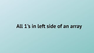 Shift All 1's to left side in an array java program