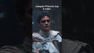 Joaquin Phoenix top 5 roles #edit #film #movies #top #joaquinphoenix