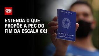 Entenda o que propõe a PEC do fim da escala 6x1 | CNN NOVO DIA