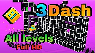 Geometry Dash in 3D ! | 3Dash | All Levels [Full HD (1440p/60fps)]