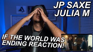 HEARTBREAKINGLY BEAUTIFUL.. | JP SAXE X JULIA MICHAELS "IF THE WORLD WAS ENDING" REACTION!!