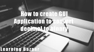 How to create GUI Application to convert decimal into binary, octal , Hexadecimal in java