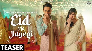 Eid Ho Jayegi (Official Teaser) Javed Ali,Raghav Sachar | Zareen Khan, Umar Riaz | Rel on 28 April