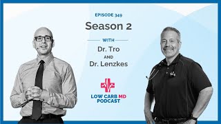 Episode 348: The Low Carb MD Podcast Season 2