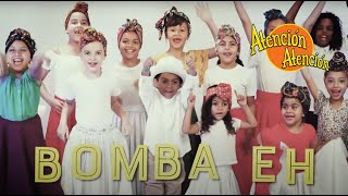 Bomba Eh | Atención Atención | Canciones infantiles