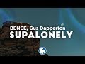 BENEE - Supalonely (Clean - Lyrics) ft. Gus Dapperton