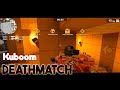 KUBOOM DEATHMATCH GAMEPLAY