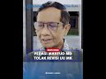 pedas mahfud md tolak revisi uu mk sebut bisa ganggu independensi hakim