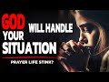 Listen to the BEST Morning Prayers GOD WILL HANDLE YOUR SITUATION SOON - CHRISTIAN MOTIVATION