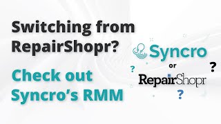 Switching from RepairShopr? Check out Syncro's RMM