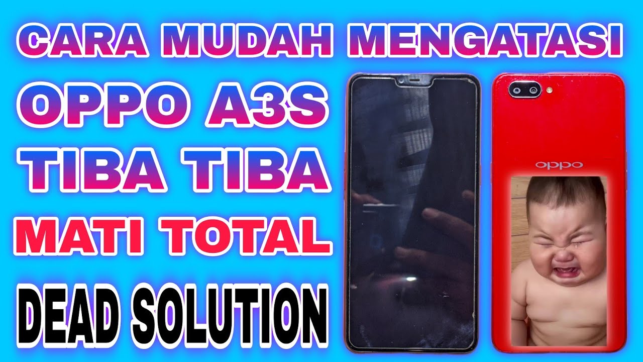 CARA MENGATASI OPPO A3S TIBA TIBA MATI TOTAL || FIX OPPO A3S DEAD ...