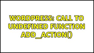 Wordpress: Call to undefined function add_action()