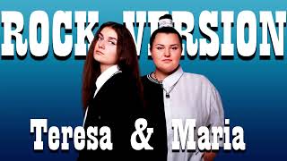Teresa & Maria (ROCK VERSION)