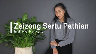 Zeizong Sertu Pathian || Biak Hlei Par Kung