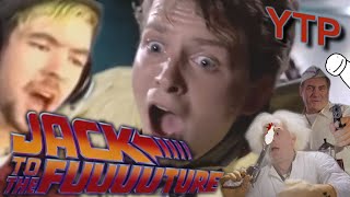 [YTP] Jack to the FUUUUUture (Back to the Future YTP, Watch with Headphones)